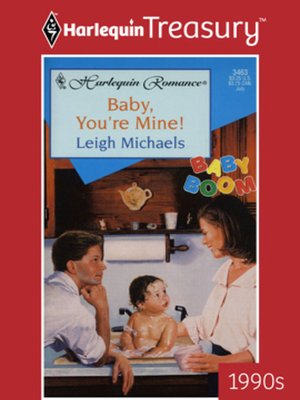 cover image of Baby, You're Mine!